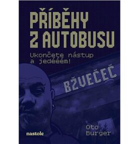 Příběhy z autobusu: Ukončete nástup a jedééém!