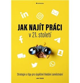 Jak najít práci v 21. století: Strategie a tipy pro úspěšné hledání zaměstnání