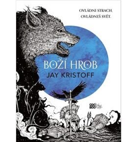 Boží hrob: Ovládni strach, ovládneš svět