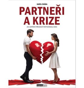 Partneři a krize: Jak úspěšně překonat partnerskou krizi
