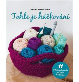 Tohle je háčkování: 11 podrobných návodů pro úplné začátečníky