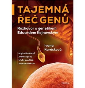 Tajemná řeč genů: Rozhovor s genetikem Eduardem Kejnovským