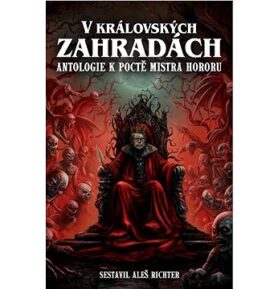 V Královských zahradách: Antologie k poctě mistra hororu