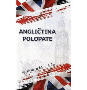 Angličtina polopate: Anglicky rýchlo a jednoducho