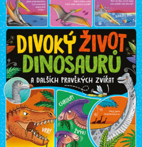 Divoký život dinosaurů: Úžasné životy nejstarších živočichů