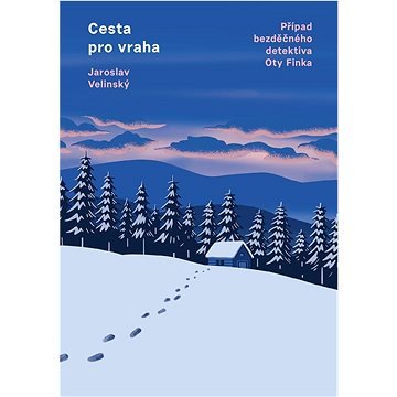Cesta pro vraha: Případ bezděčného detektiva Oty Finka