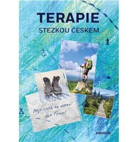Terapie stezkou Českem: Moje cesta je zdraví