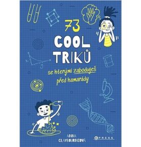 73 cool triků, se kterými zaboduješ před kamarády