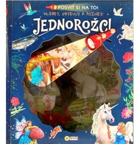 Jednorožci Posviť si na to!: Hledej, objevuj, poznej