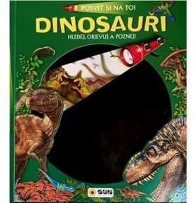 Dinosauři Posviť si na to!: Hledej, objevuj, poznej