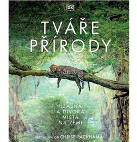 Tváře přírody: Úžasná a divoká místa na Zemi
