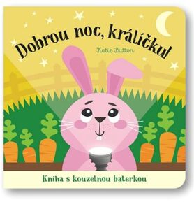 Dobrou noc, králíčku!: Kniha s kouzelnou baterkou