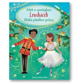 Příběh se samolepkami Louskáček: Oblékni pohádkové postavy