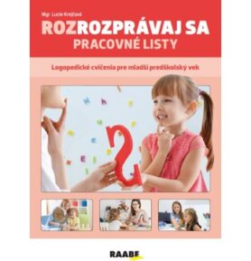 Rozprávaj sa: Logopedické cvičenia pre mladší predškolský vek