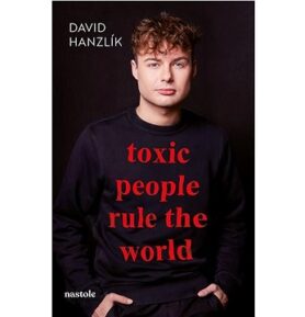 Toxic people rule the world: Toxic people rule the world