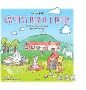 Návštěvy hlaste u boudy: Příběhy z českého statku pro děti i rodiče