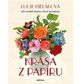 Krása z papíru: Jak vyrobit kytice, které nevadnou