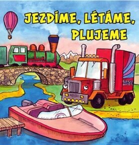 Jezdíme, létáme, plujeme