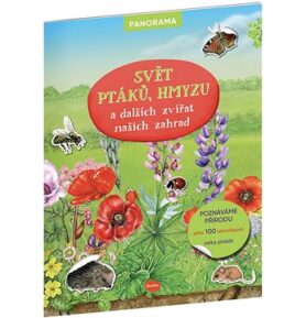 Svět ptáků, hmyzu a dalších zvířat našich zahrad: Knížka s plakátem a samolepkami