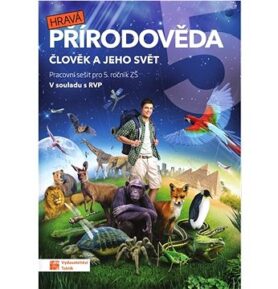 Hravá přírodověda 5 Člověk a jeho svět: Pracovní sešit pro 5. ročník ZŠ