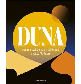 Duna Miesta a kultúry, ktoré inšpirovali Franka Herberta