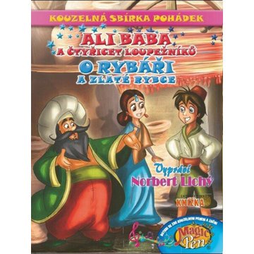 Kouzelná sbírka pohádek Ali Baba a čtyřicet loupežníků, O rybáři a zlaté rybce: Interaktivní kniha