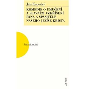 Komedie o umučení a slavném vzkříšení pána a spasitele našeho Ježíše Krista