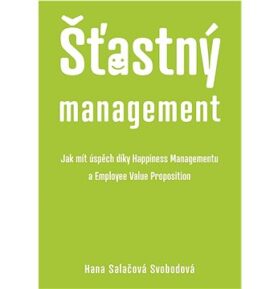 Šťastný management: Jak mít úspěch díky Happiness Managementu a Employee Value Proposition
