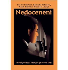 Nedocenení: Príbehy vedcov, ktorých ignoroval svet
