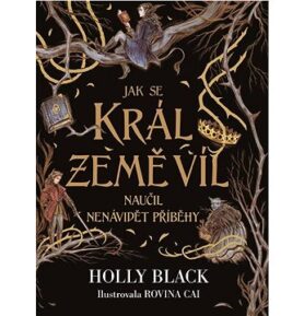 Jak se král Země víl naučil nenávidět příběhy
