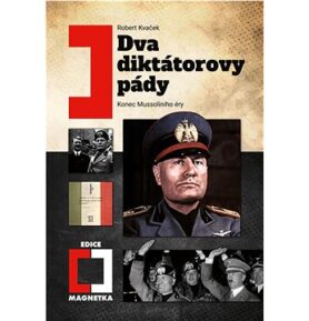 Dva diktátorovy pády: Konec Mussoliniho éry