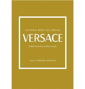 Versace Príbeh ikonickej módnej značky