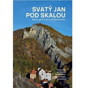 Svatý Jan pod Skalou: Dějiny, genius loci a přírodní poměry