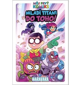 Mladí Titani, do toho!: Haravara