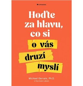 Hoďte za hlavu, co si o vás druzí myslí