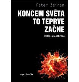 Koncem světa to teprve začne: Kolaps globalizace