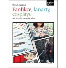 Fanfikce, fanarty, cosplaye. Díla fanoušků a autorské právo