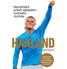 Haaland: Neuveriteľný príbeh najlepšieho svetového útočníka