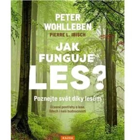 Jak funguje les?: Poznejte svět díky lesům