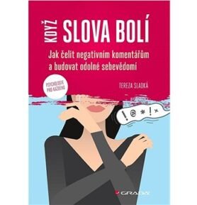 Když slova bolí: Jak čelit negativním komentářům a budovat odolné sebevědomí
