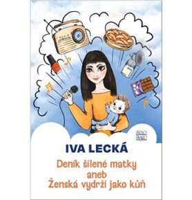Deník šílené matky: aneb Ženská vydrží jako kůň