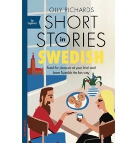 Short Stories in Swedish for Beginners: Read for pleasure at your level, expand your vocabulary and