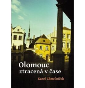 Olomouc ztracená v čase