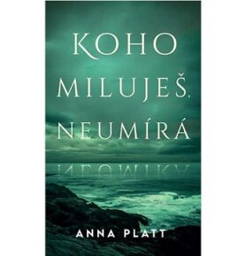 Koho miluješ, neumírá