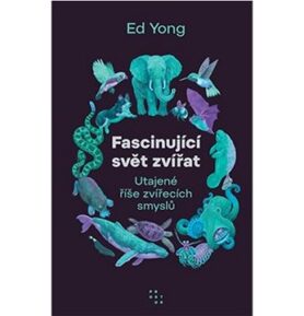 Fascinující svět zvířat: Utajené říše zvířecích smyslů