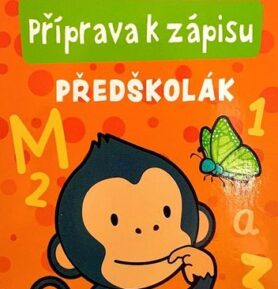 Bystře a chytře Příprava k zápisu: Předškolák