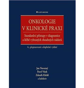 Onkologie v klinické praxi: Standardní přístupy v diagnostice a léčbě vybraných zhoubných nádorů