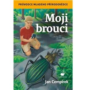 Moji brouci: Průvodce mladého přírodovědce