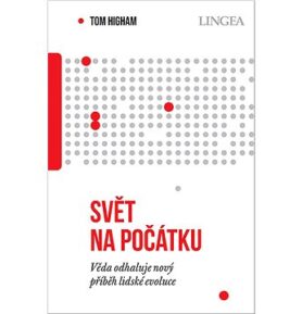 Svět na počátku: Věda odhaluje nový příběh lidské evoluce