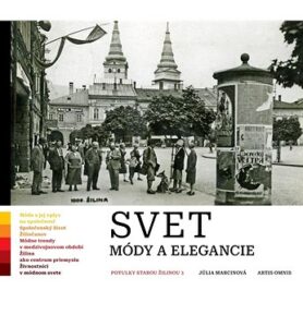 Svet módy a elegancie: Potulky starou Žilinou 3